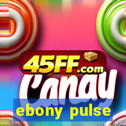 ebony pulse